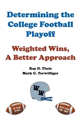 Rozhodovanie o postupujúcom do play-off univerzitného futbalu: Vážené víťazstvá, lepší prístup - Determining the College Football Playoff: Weighted Wins, A Better Approach