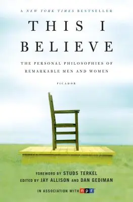 Tomu verím: Osobné filozofie pozoruhodných mužov a žien - This I Believe: The Personal Philosophies of Remarkable Men and Women