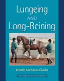 Lungeing and Long-Reining - Vydané v spolupráci s British Horse Society - Lungeing and Long-Reining - Published in Association with the British Horse Society