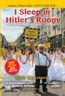 Spím v Hitlerovej izbe: Americký Žid na návšteve v Nemecku - I Sleep in Hitler's Room: An American Jew Visits Germany