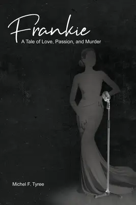 Frankie: Príbeh o láske, vášni a vražde - Frankie: A Tale of Love, Passion, and Murder