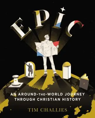 Epopeja: Cesta okolo sveta kresťanskými dejinami - Epic: An Around-The-World Journey Through Christian History