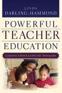 Výkonné vzdelávanie učiteľov: Poučenie z príkladných programov - Powerful Teacher Education: Lessons from Exemplary Programs