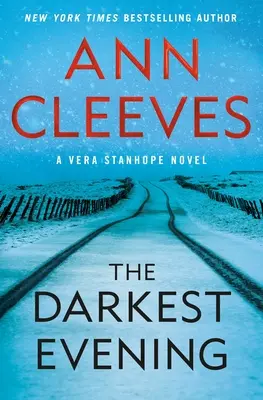 Najtemnejší večer: Večerný večer: román Very Stanhopeovej (A Vera Stanhope Novel) - The Darkest Evening: A Vera Stanhope Novel