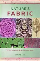 Tkanina prírody: Listy vo vede a kultúre - Nature's Fabric: Leaves in Science and Culture