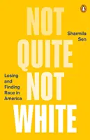 Nie celkom biela: Strata a nájdenie rasy v Amerike - Not Quite Not White: Losing and Finding Race in America