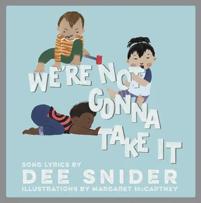 We're Not Gonna Take It: Obrázková kniha pre deti - We're Not Gonna Take It: A Children's Picture Book
