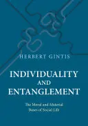 Individualita a spútanosť: Morálne a materiálne základy sociálneho života - Individuality and Entanglement: The Moral and Material Bases of Social Life
