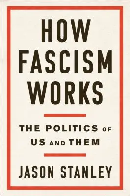 Ako funguje fašizmus: Politika nás a ich - How Fascism Works: The Politics of Us and Them
