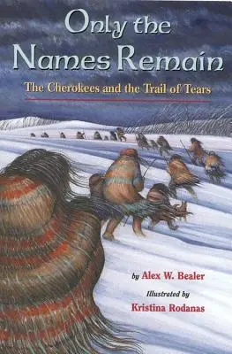 Zostali len mená: Čerokíji a Stezka sĺz - Only the Names Remain: The Cherokees and the Trail of Tears