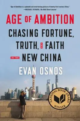 Vek ambícií: Hľadať šťastie, pravdu a vieru v novej Číne - Age of Ambition: Chasing Fortune, Truth, and Faith in the New China