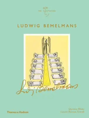 Ludwig Bemelmans: Bemelmansovci: Ilustrátori - Ludwig Bemelmans: The Illustrators
