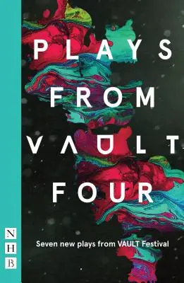Hry z trezoru 4: Sedem nových hier z festivalu Trezor - Plays from Vault 4: Seven New Plays from Vault Festival