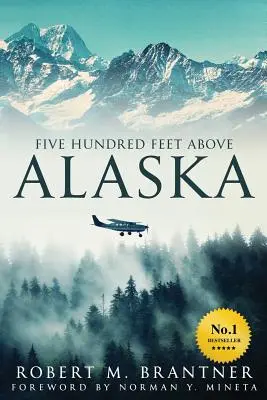 Päťsto metrov nad Aljaškou - Five Hundred Feet Above Alaska