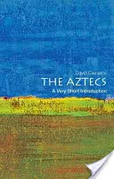 Aztékovia: Veľmi stručný úvod - The Aztecs: A Very Short Introduction