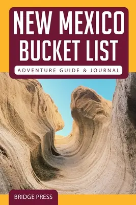﻿﻿Nové Mexiko Bucket List Sprievodca dobrodružstvom a denník - ﻿﻿New Mexico Bucket List Adventure Guide & Journal
