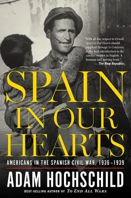 Španielsko v našich srdciach: Američania v španielskej občianskej vojne v rokoch 1936 - 1939 - Spain in Our Hearts: Americans in the Spanish Civil War, 1936-1939