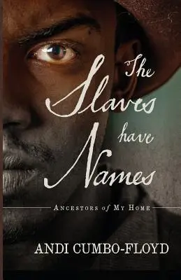 Otroci majú mená: Predkovia môjho domova - The Slaves Have Names: Ancestors of My Home