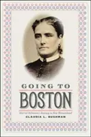 Odchod do Bostonu: Cesta Harriet Robinsonovej k novému ženstvu - Going to Boston: Harriet Robinson's Journey to New Womanhood