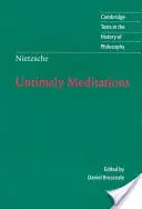 Nietzsche: Nečasové meditácie - Nietzsche: Untimely Meditations