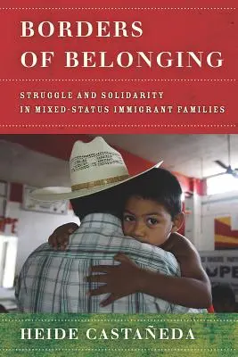 Hranice príslušnosti: Vymedzené hranice: boj a solidarita v rodinách prisťahovalcov so zmiešaným postavením - Borders of Belonging: Struggle and Solidarity in Mixed-Status Immigrant Families