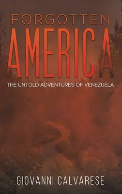Zabudnutá Amerika - Nevypovedané dobrodružstvá Venezuely - Forgotten America - The Untold Adventures of Venezuela