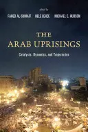 Arabské povstania: Sada arabských kníh: katalyzátory, dynamika a trajektórie - The Arab Uprisings: Catalysts, Dynamics, and Trajectories