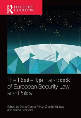 Routledge Handbook of European Security Law and Policy - The Routledge Handbook of European Security Law and Policy