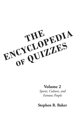 Encyklopédia kvízov: 2. diel: Šport, kultúra a slávne osobnosti - The Encyclopedia of Quizzes: Volume 2: Sports, Culture, and Famous People
