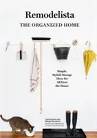 Remodelista: Vychytávky: Organizovaná domácnosť: Jednoduché a štýlové nápady na uskladnenie v celom dome - Remodelista: The Organized Home: Simple, Stylish Storage Ideas for All Over the House