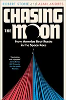 Honba za Mesiacom - Ako Amerika porazila Rusko vo vesmírnych pretekoch - Chasing the Moon - How America Beat Russia in the Space Race