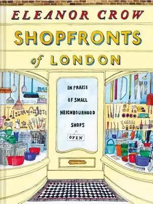Výklady londýnskych obchodov: Chvála malých obchodov v susedstve - Shopfronts of London: In Praise of Small Neighbourhood Shops