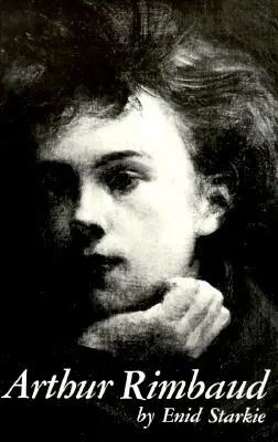 Arthur Rimbaud: Životopis - Arthur Rimbaud: A Biography