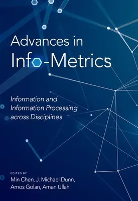 Pokroky v infometrii: Informácie a spracovanie informácií naprieč disciplínami - Advances in Info-Metrics: Information and Information Processing Across Disciplines