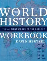Pracovný zošit k svetovým dejinám: Cvičebnica: Od staroveku po súčasnosť - The World History Workbook: The Ancient World to the Present