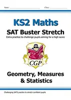 Nový KS2 Maths SAT Buster Stretch: (pre testy v roku 2022) - New KS2 Maths SAT Buster Stretch: Geometry, Measures & Statistics (for the 2022 tests)