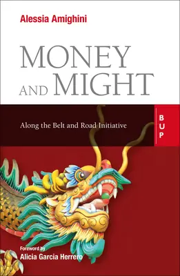 Peniaze a moc: Pozdĺž iniciatívy Pásmo a cesta - Money and Might: Along the Belt and Road Initiative