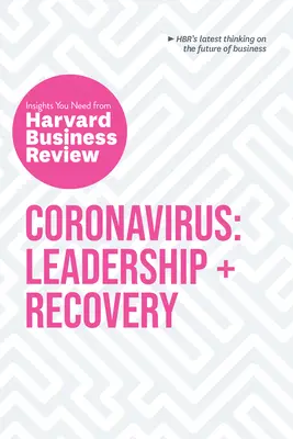Coronavirus: Vedenie a zotavenie: Vydanie: Kniha: Vedenie a koordinácia: Poznatky, ktoré potrebujete z Harvard Business Review - Coronavirus: Leadership and Recovery: The Insights You Need from Harvard Business Review