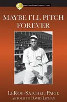 Možno budem nadhadzovať navždy - Maybe I'll Pitch Forever