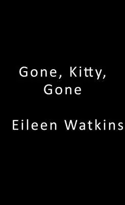 Odišla, Kitty, odišla - Gone, Kitty, Gone