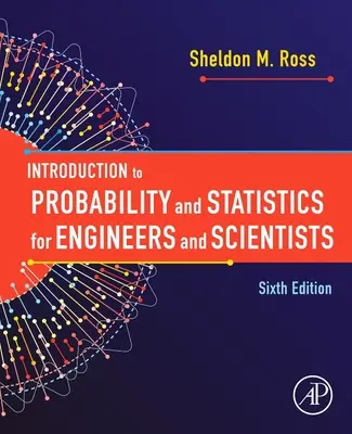 Úvod do pravdepodobnosti a štatistiky pre inžinierov a vedcov - Introduction to Probability and Statistics for Engineers and Scientists