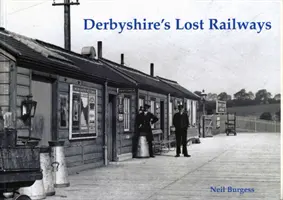 Stratené železnice v Derbyshire - Derbyshire's Lost Railways