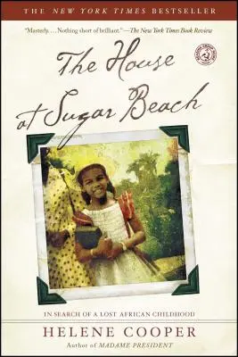 Dom na Cukrovej pláži: V hľadaní strateného afrického detstva - The House at Sugar Beach: In Search of a Lost African Childhood