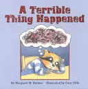 Stala sa hrozná vec - A Terrible Thing Happened