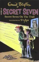 Tajná sedmička: Tajná sedmička na stope - kniha 4 - Secret Seven: Secret Seven On The Trail - Book 4