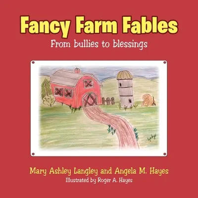 Fancy Farm Fables: Od šikany k požehnaniu - Fancy Farm Fables: From Bullies to Blessings