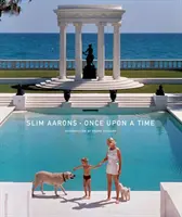 Slim Aarons: Kedysi dávno - Slim Aarons: Once Upon a Time