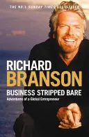 Podnikanie v plnej kráse - Dobrodružstvá globálneho podnikateľa - Business Stripped Bare - Adventures of a Global Entrepreneur