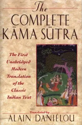 Kompletná Kámasútra: Kámasútra: prvý neskrátený moderný preklad klasického indického textu - The Complete Kama Sutra: The First Unabridged Modern Translation of the Classic Indian Text