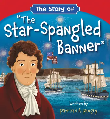Príbeh vlajky s hviezdami - The Story of the Star-Spangled Banner